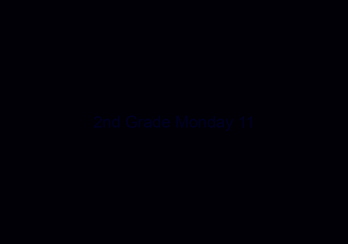 2nd Grade Monday 11/6/23